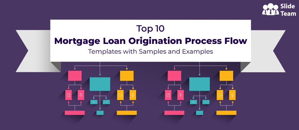 Mortgage Origination Process Flow Chart